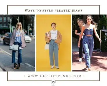 How to Wear Pleated Jeans? 15 Outfit Ideas with Styling Tips