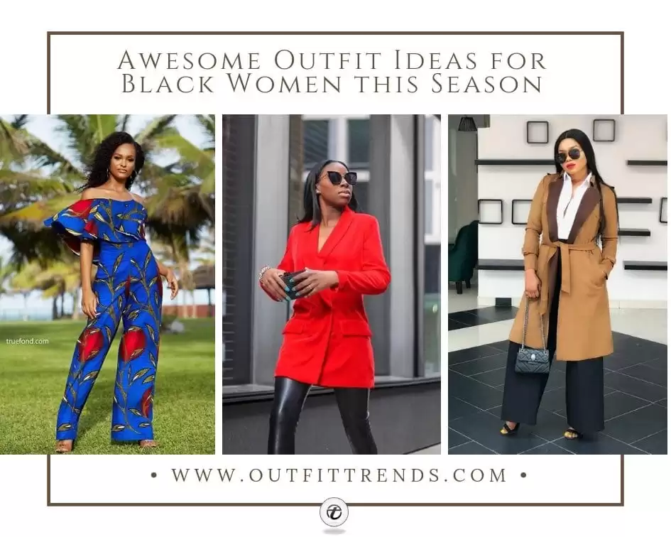 20 Awesome Outfit Ideas for Black Women this Season