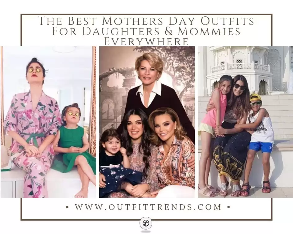 What to Wear on Mother’s Day? 20 Cute Outfit Ideas