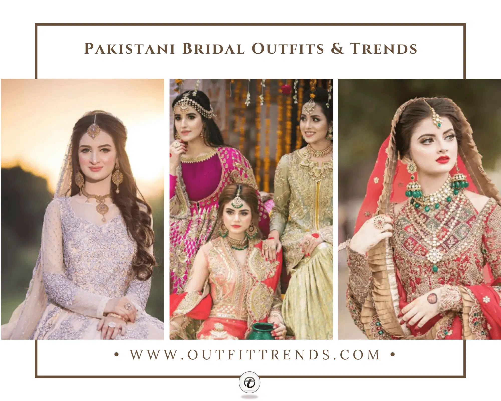 35 Latest Pakistani Bridal Outfits, Styles & Combinations