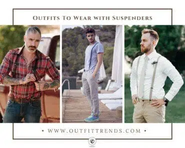 How to Wear Braces – 32 Men’s Outfits With Suspenders