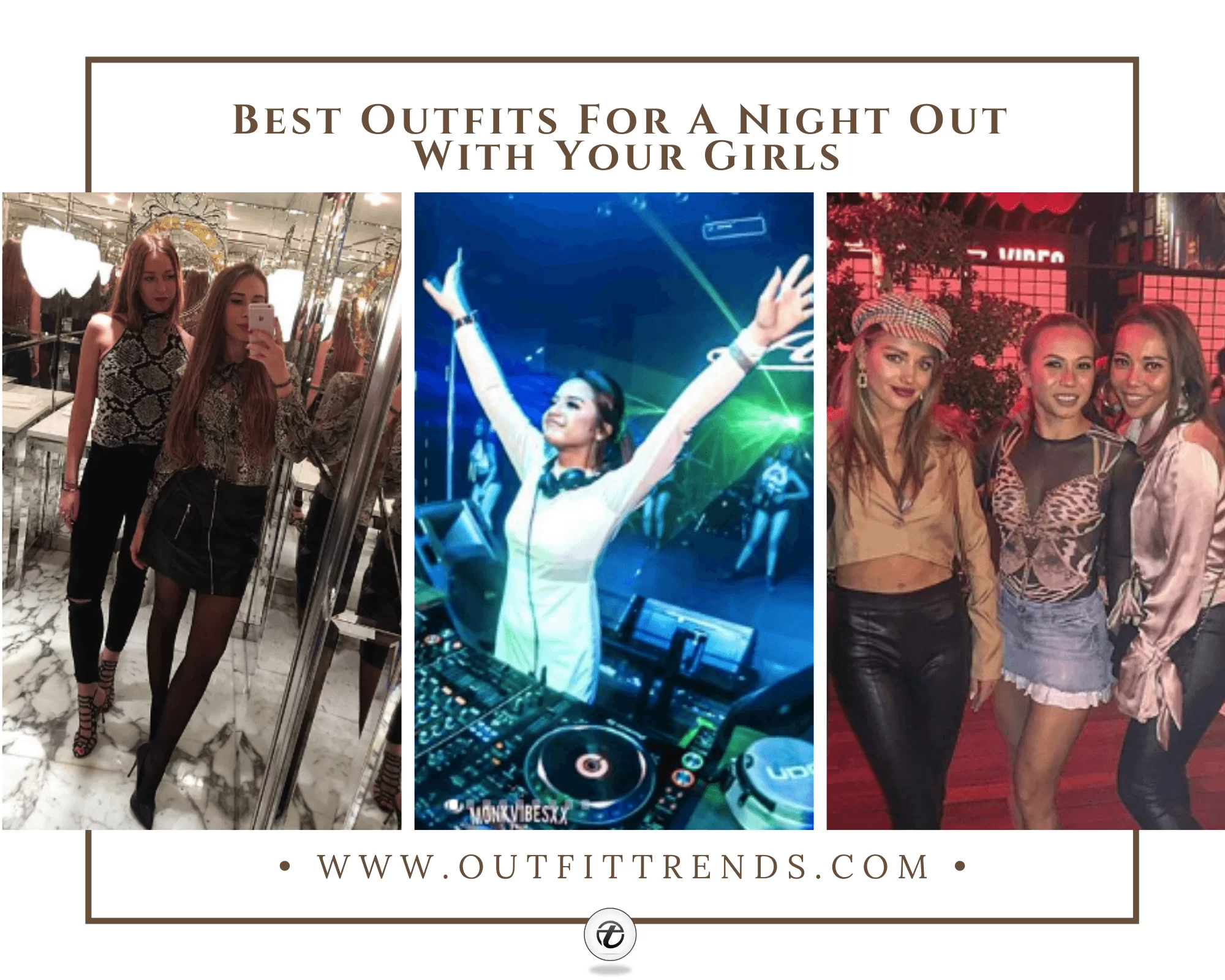 What to Wear for Girls Night Out ? 20 Outfit Ideas