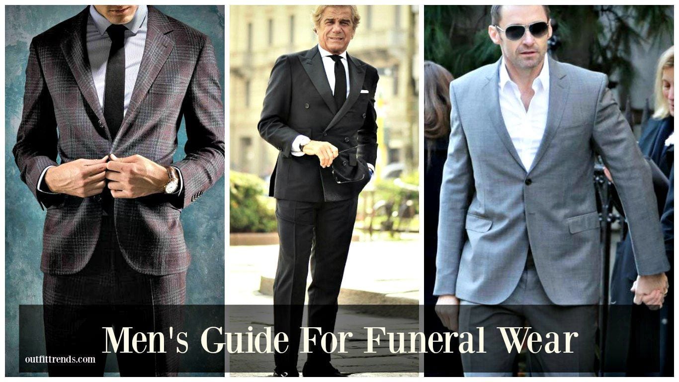 What to Wear to a Funeral 14 Proper Funeral Men Attire