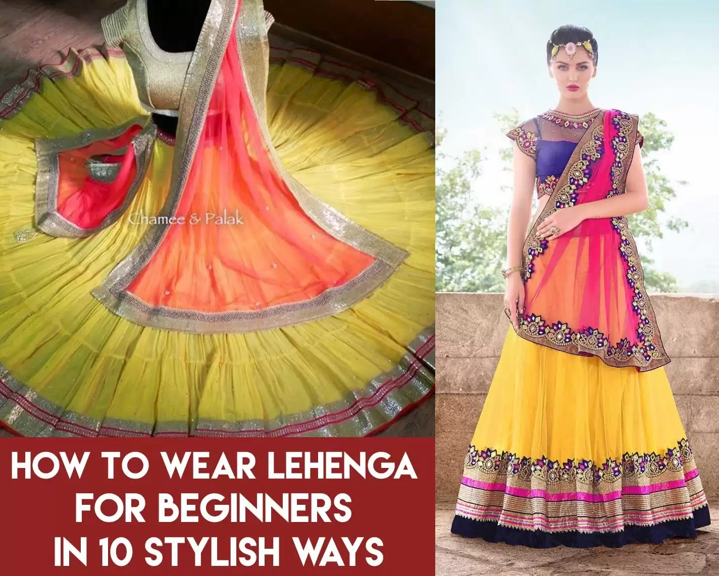 How to wear Lehenga for Beginners in 10 Stylish Ways