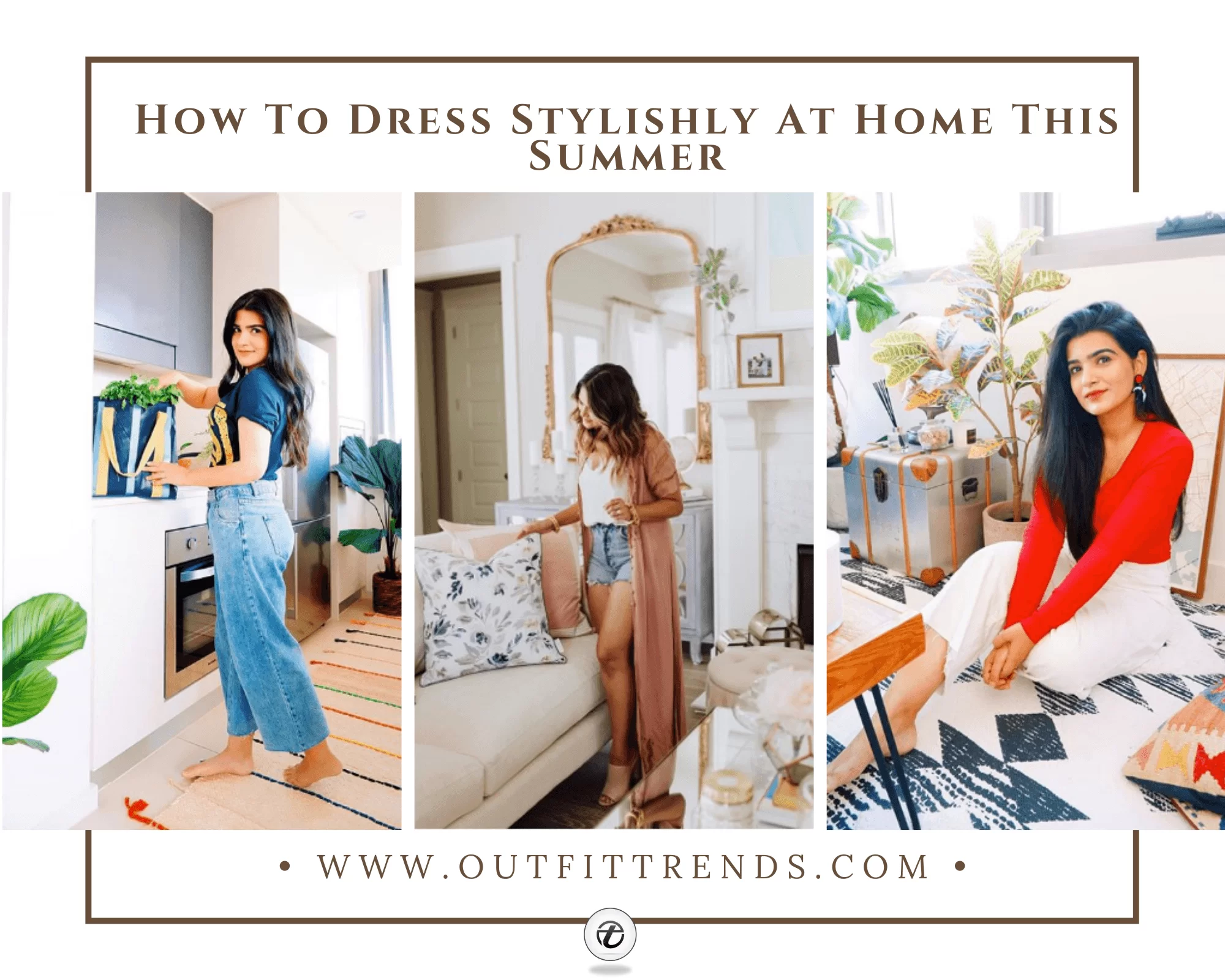 What to Wear at Home In Summer ? 21 Outfit Ideas