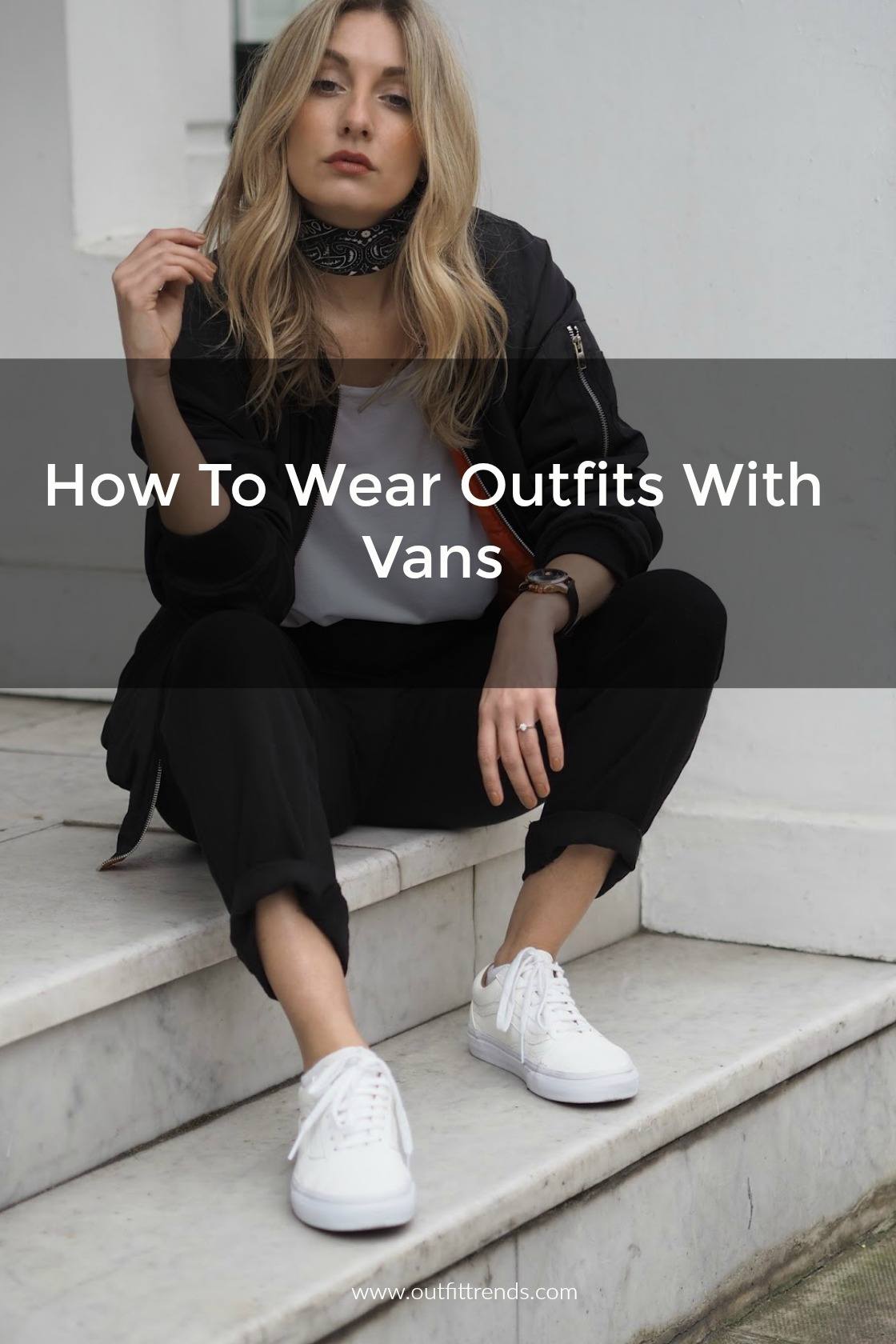 How To Wear Vans What To Wear With Vans! (14 Ways) Her Style Code | vlr ...