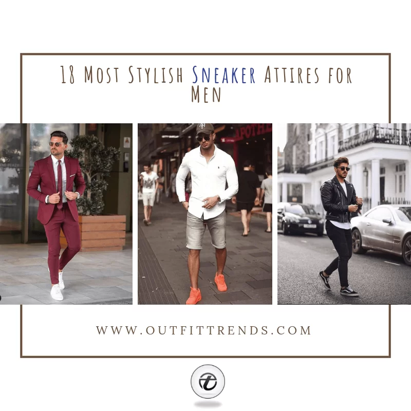 18 Best Sneakers Outfit Ideas for Men with Styling Tips