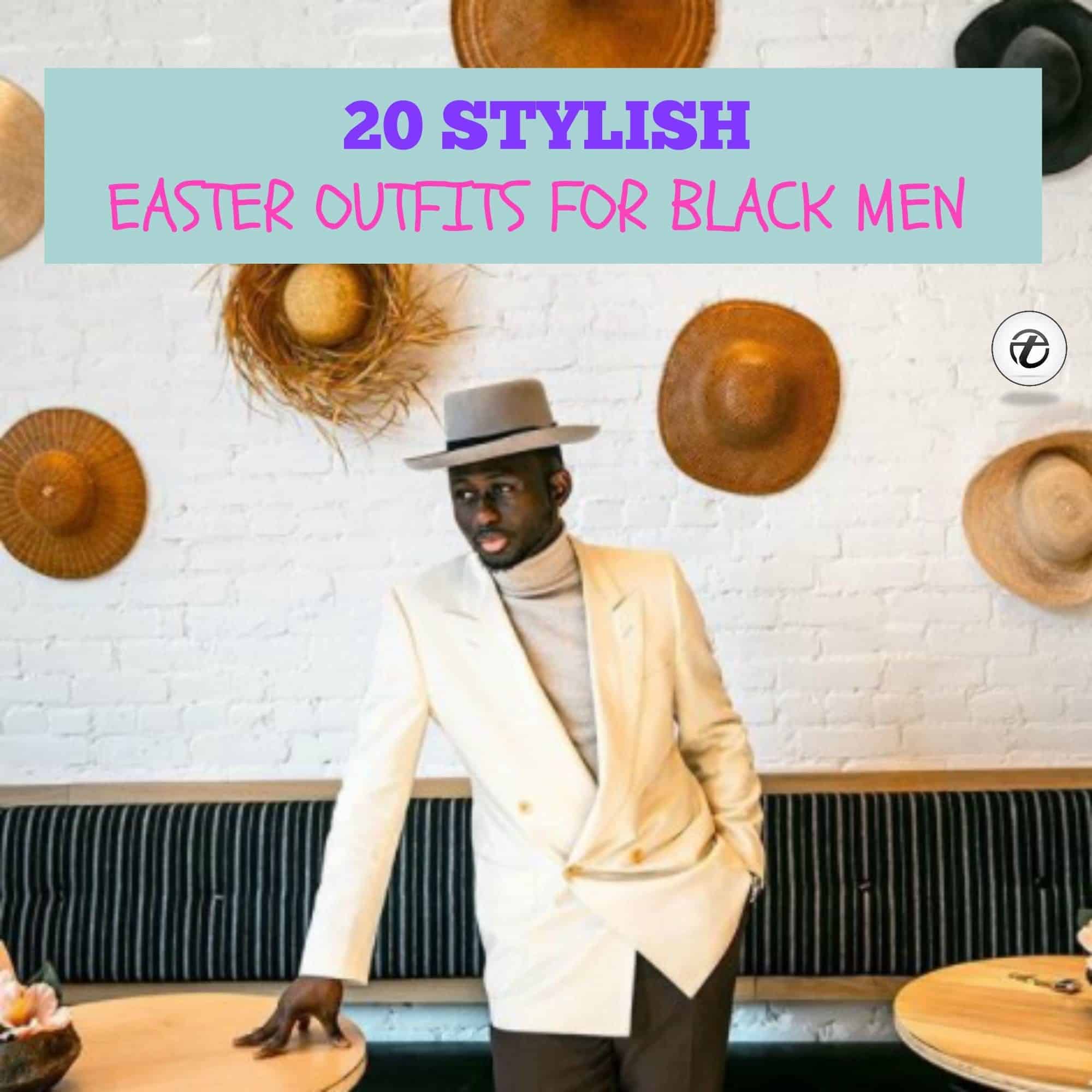 20 Best Easter Outfits For Black Men 2018