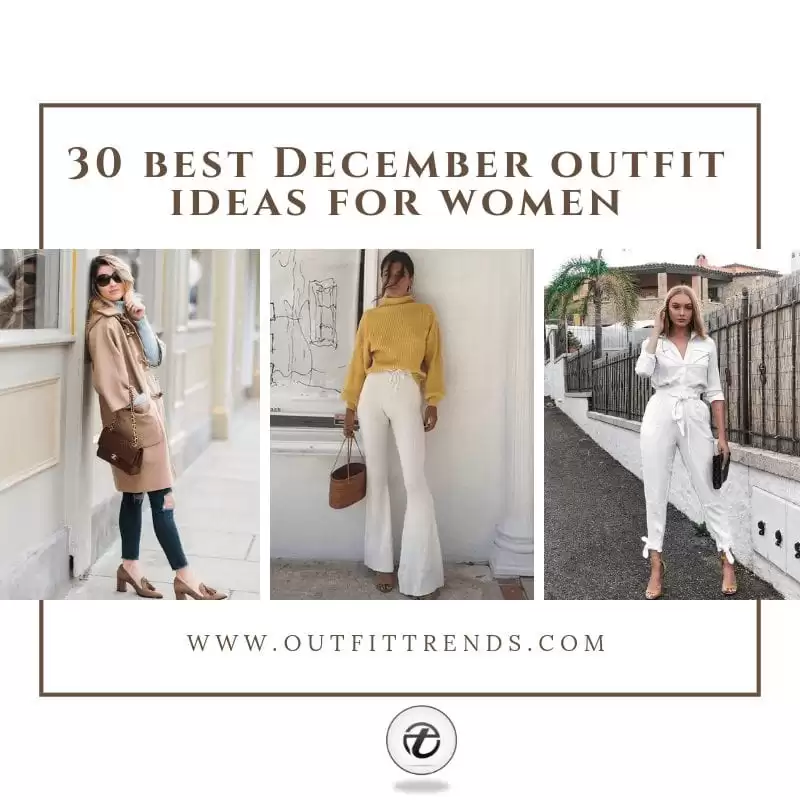 30 Best December Outfit Ideas For Women with Styling Tips