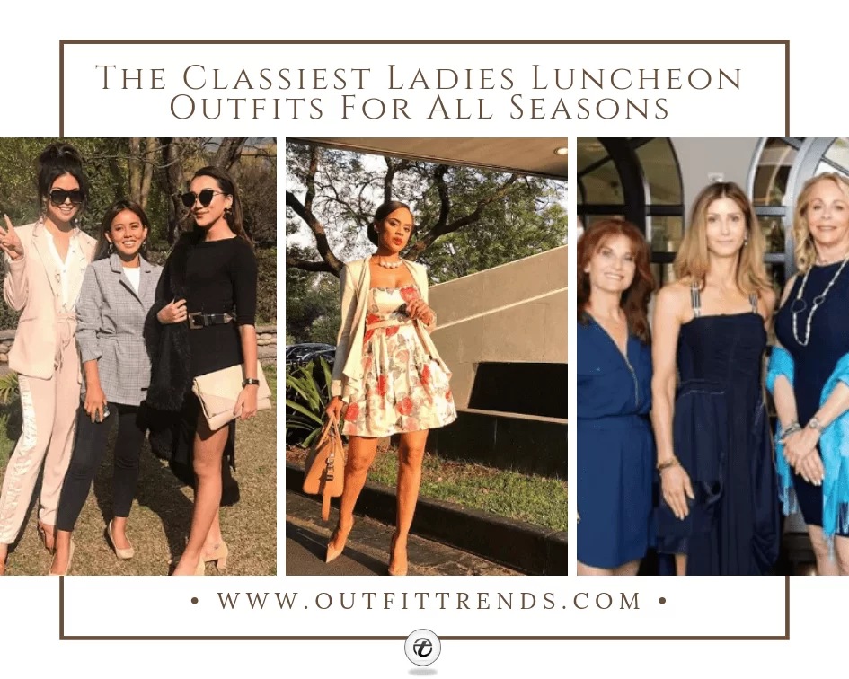 What To Wear To A Luncheon ? 25 Outfit Ideas