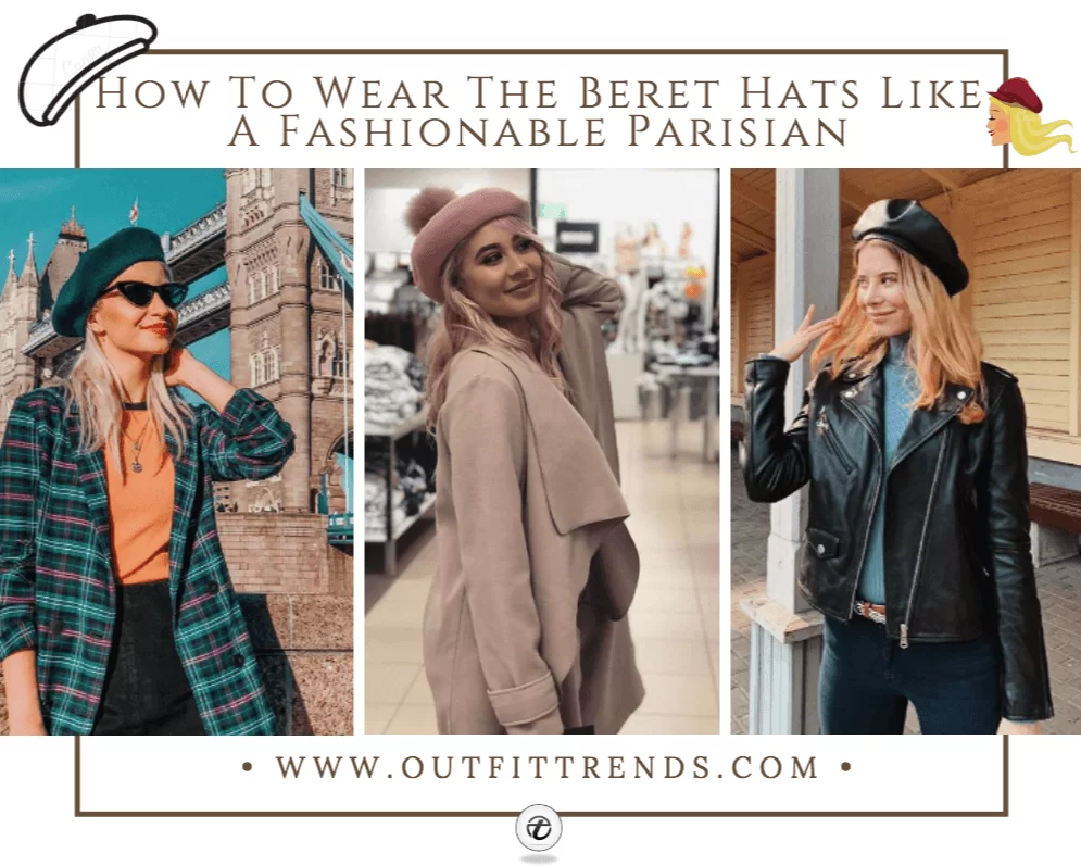 How To Wear A Beret Hat? 18 Outfit Ideas