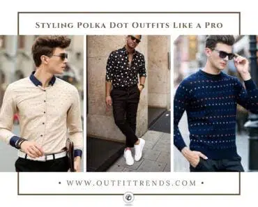 16 Polka Dot Outfits For Men & Styling Tips