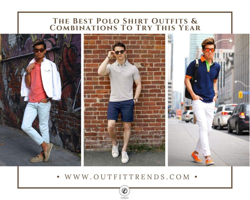 35 Polo Shirt Outfit Ideas For Men With Styling Tips