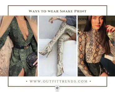 How to Wear Snakeskin Print Outfits- 34 Styling Tips