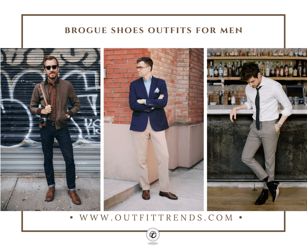 Brogue Shoes Outfits For Men - 24 Ways To Wear Brogues