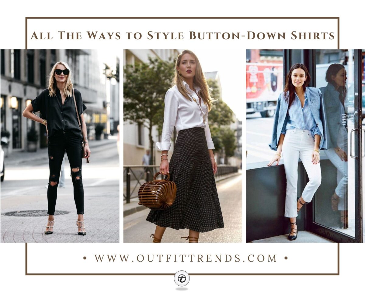 Button Down Shirt Outfits - 20 Ways to Style Button-Downs