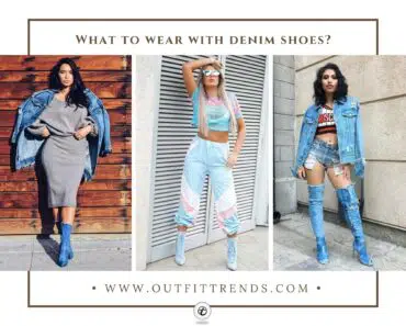 What To Wear With Denim Shoes – 30 Outfit Ideas To Try