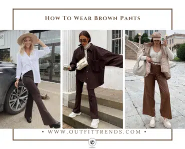 How To Wear Brown Pants? 20 Chic Outfit Ideas