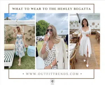 15 Ideas on What to Wear to Henley Regatta & Tips You Need