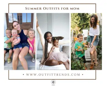 21 Summer Outfits For Moms – Easy Yet Stylish Options