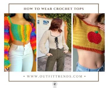 How to Wear Crochet Tops 13 Tips & Outfit Ideas